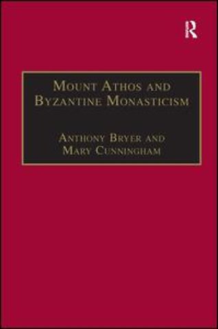 Mount Athos and Byzantine Monasticism