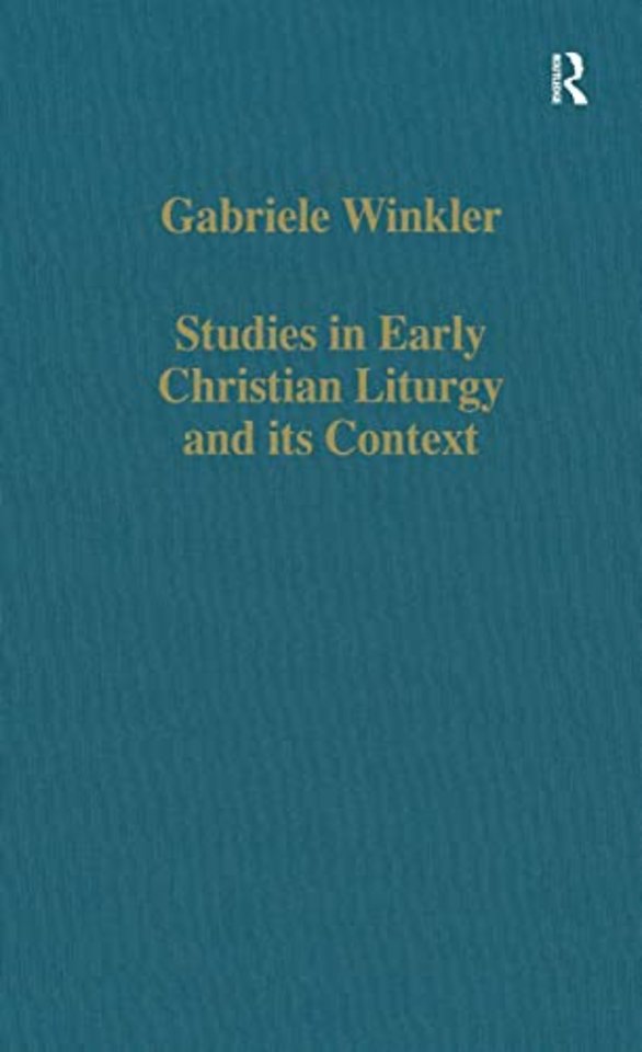 Studies in Early Christian Liturgy and its Context