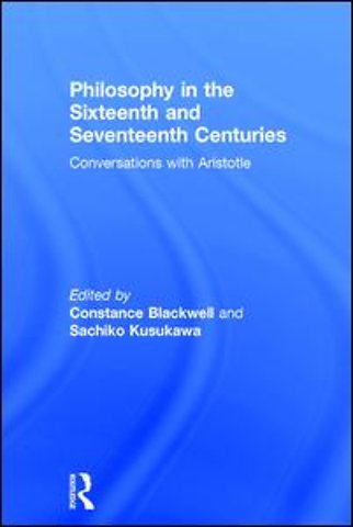 Philosophy in the Sixteenth and Seventeenth Centuries