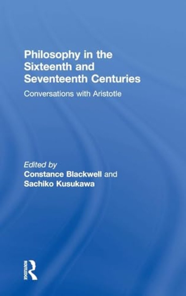 Philosophy in the Sixteenth and Seventeenth Centuries