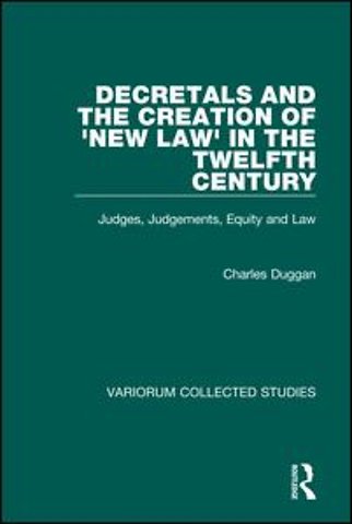 Decretals and the Creation of the 'New Law' in the Twelfth Century
