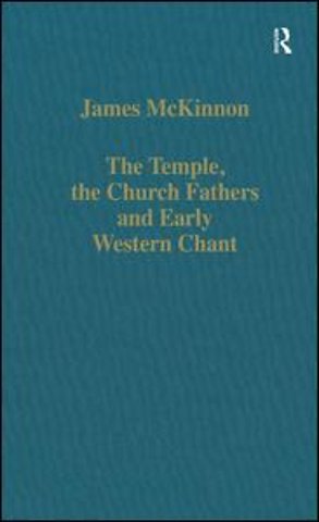 Temple, the Church Fathers and Early Western Chant