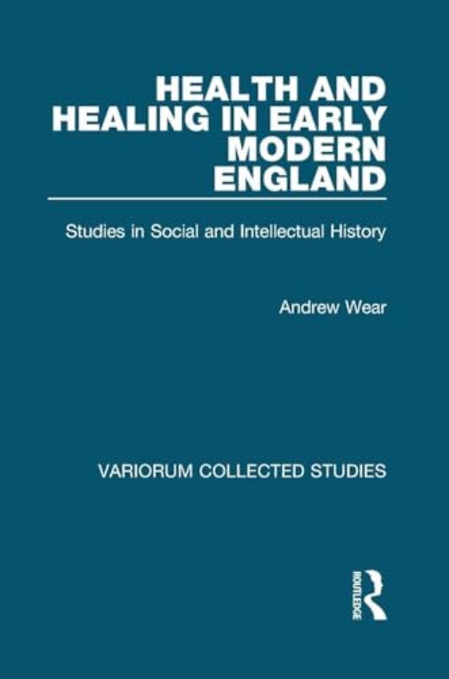 Health and Healing in Early Modern England