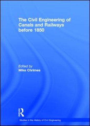 Civil Engineering of Canals and Railways before 1850