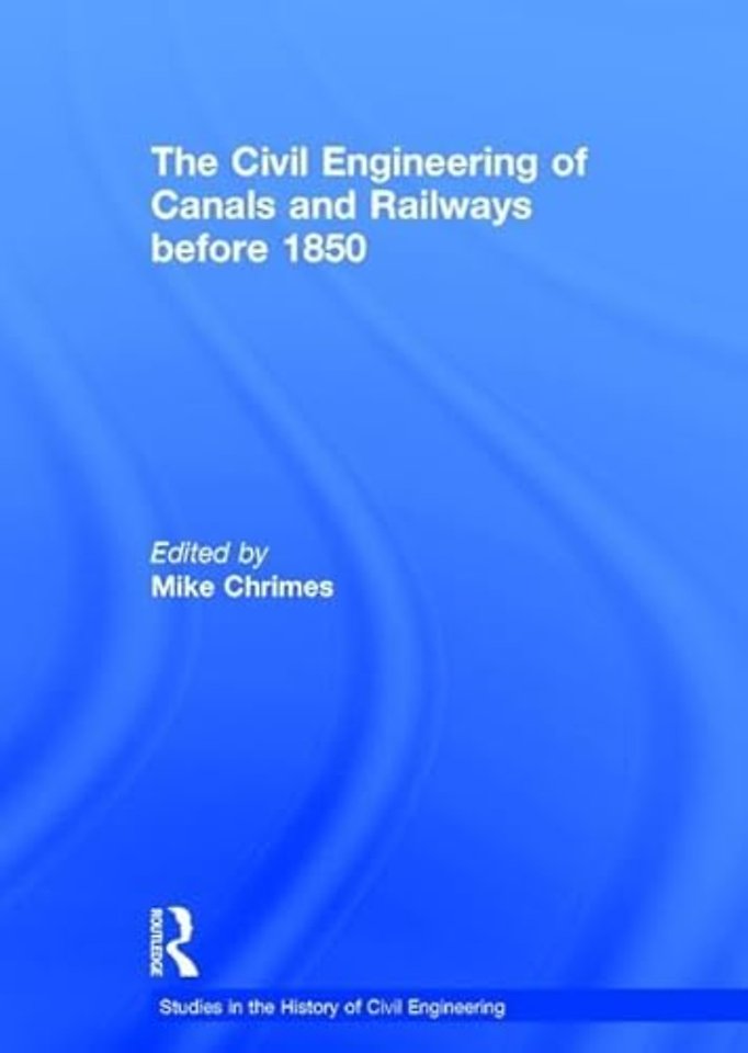 Civil Engineering of Canals and Railways before 1850