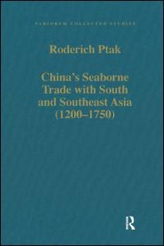 China’s Seaborne Trade with South and Southeast Asia (1200–1750)