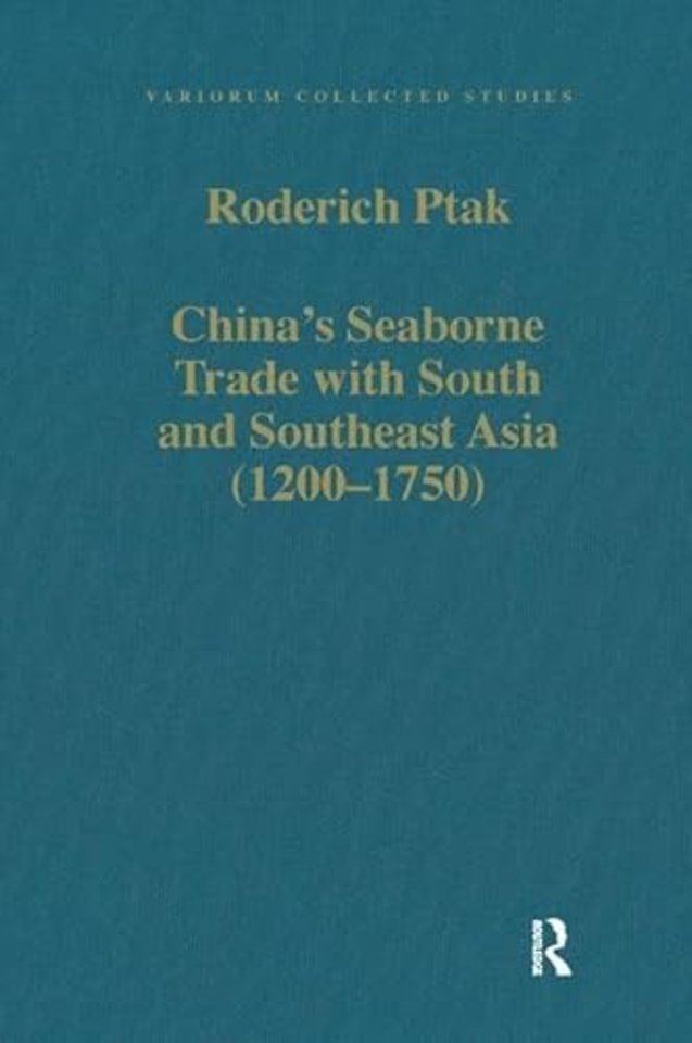 China’s Seaborne Trade with South and Southeast Asia (1200–1750)