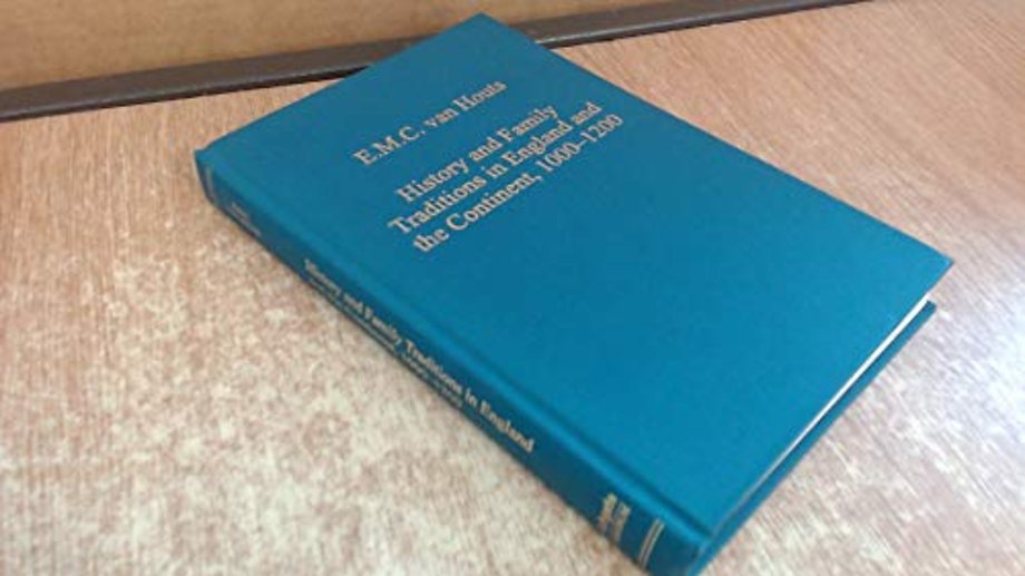 History and Family Traditions in England and the Continent, 1000–1200