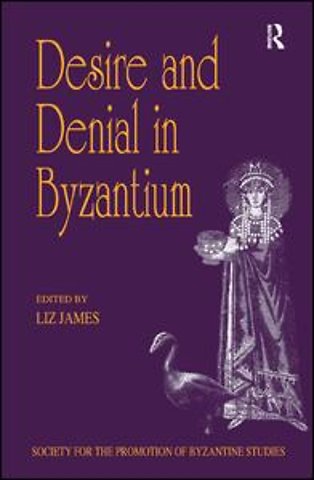Desire and Denial in Byzantium
