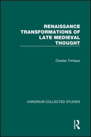Renaissance Transformations of Late Medieval Thought