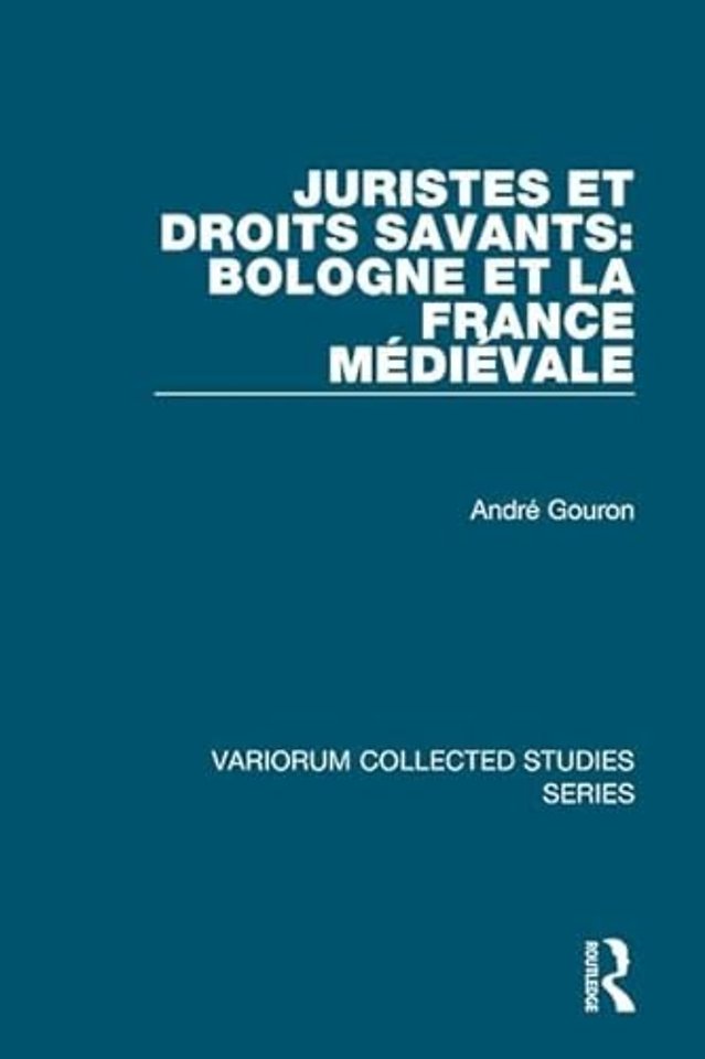 Juristes et droits savants: Bologne et la France médiévale