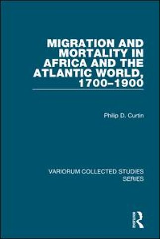 Migration and Mortality in Africa and the Atlantic World, 1700–1900