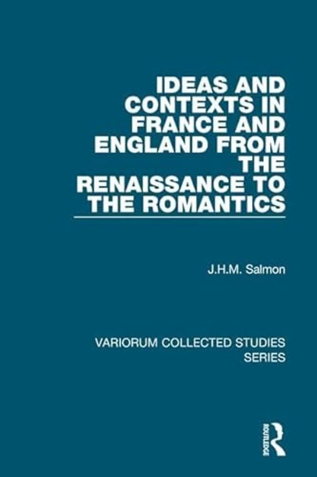 Ideas and Contexts in France and England from the Renaissance to the Romantics