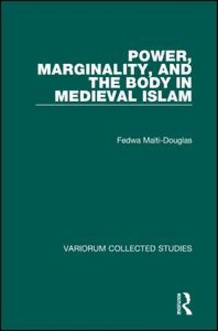 Power, Marginality, and the Body in Medieval Islam