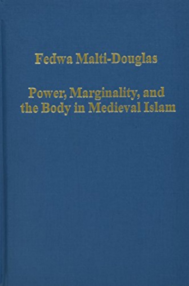 Power, Marginality, and the Body in Medieval Islam