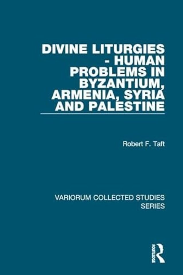 Divine Liturgies - Human Problems in Byzantium, Armenia, Syria and Palestine