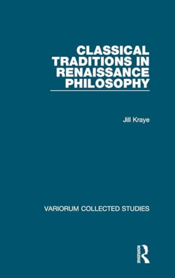Classical Traditions in Renaissance Philosophy