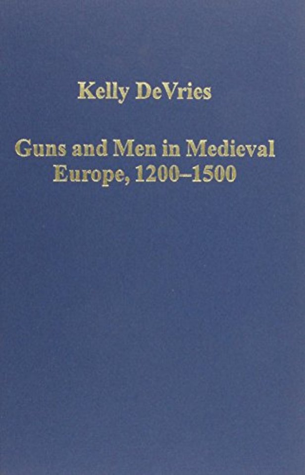 Guns and Men in Medieval Europe, 1200-1500