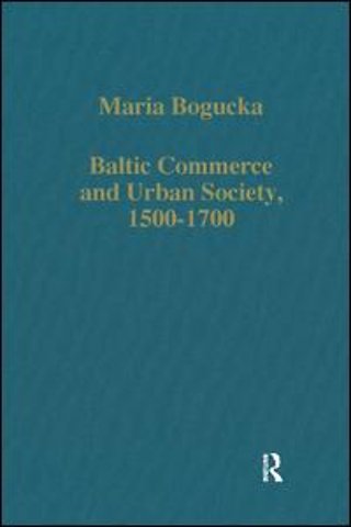 Baltic Commerce and Urban Society, 1500-1700