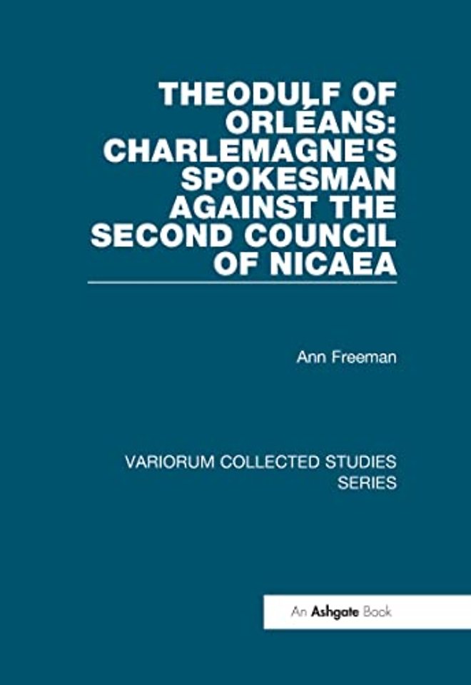 Theodulf of Orléans: Charlemagne's Spokesman against the Second Council of Nicaea