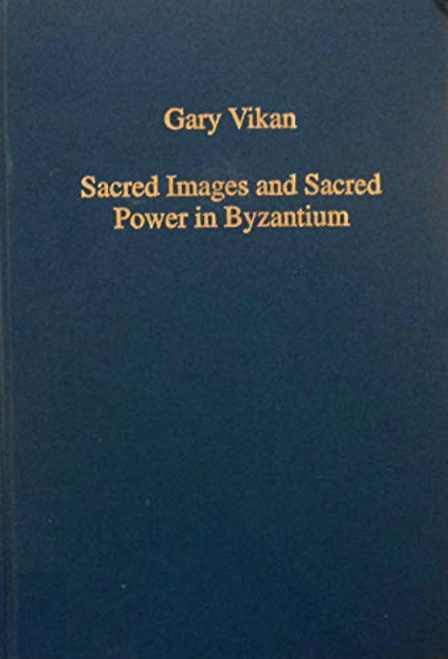 Sacred Images and Sacred Power in Byzantium