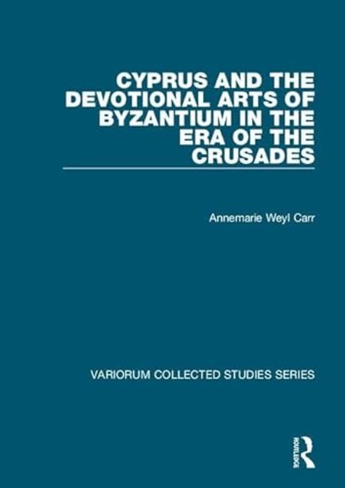 Cyprus and the Devotional Arts of Byzantium in the Era of the Crusades