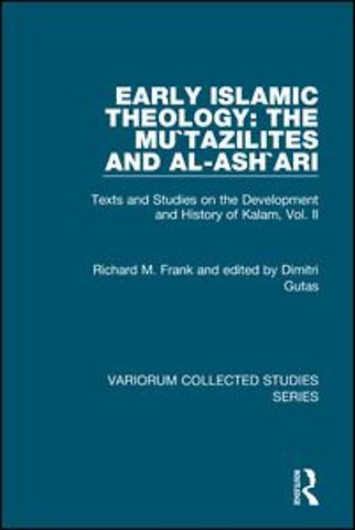 Early Islamic Theology: The Mu`tazilites and al-Ash`ari
