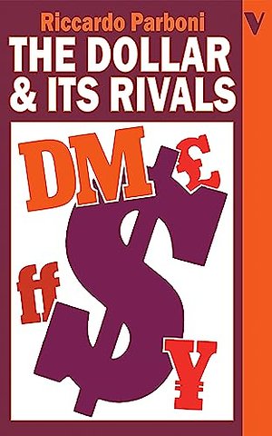 The Dollar and Its Rivals