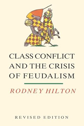 Class Conflict and the Crisis of Feudalism