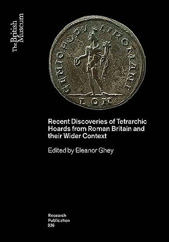 Recent Discoveries of Tetrarchic Hoards from Roman Britain and their Wider Context