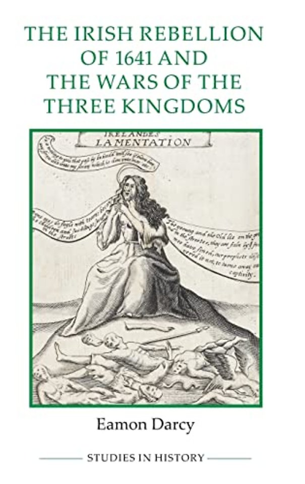 The Irish Rebellion of 1641 and the Wars of the Three Kingdoms