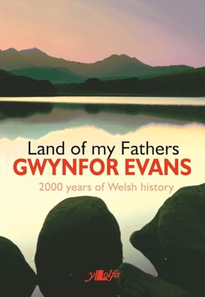 Land of My Fathers - 2000 Years of Welsh History