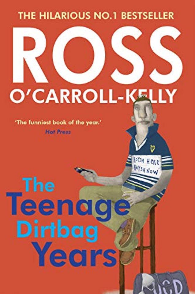 Ross O'Carroll-Kelly: The Teenage Dirtbag Years