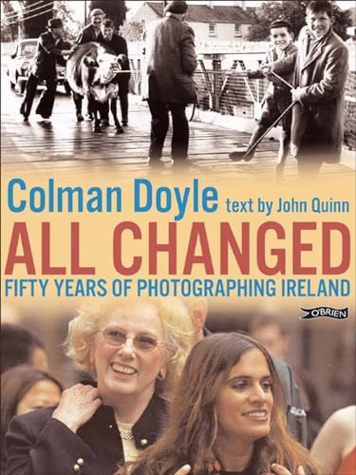 All Changed – Fifty Years of Photographing Ireland
