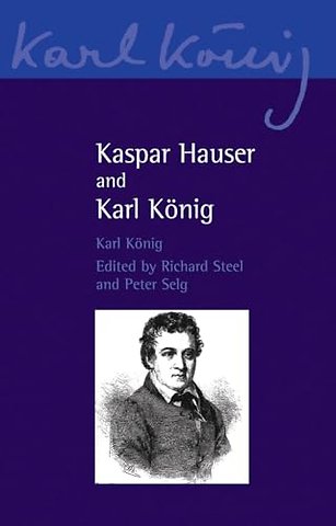 Kaspar Hauser and Karl Konig