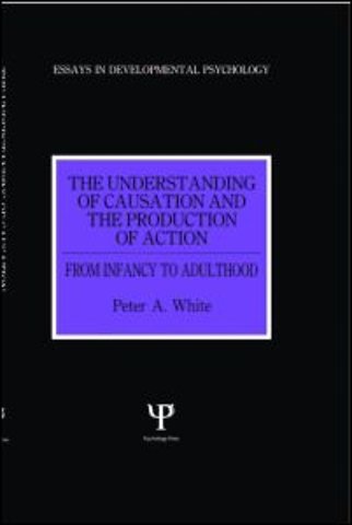 Understanding of Causation and the Production of Action