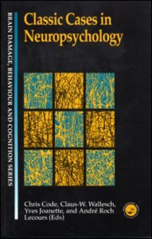 Classic Cases in Neuropsychology