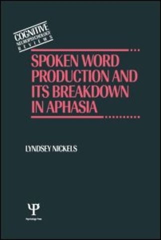 Spoken Word Production and Its Breakdown In Aphasia