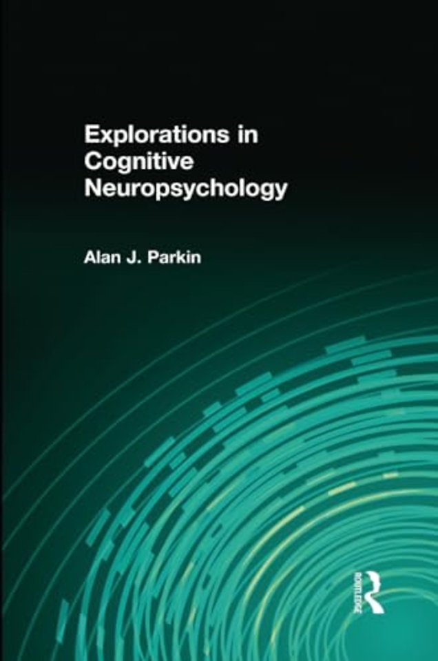 Explorations in Cognitive Neuropsychology