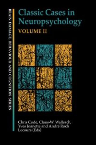 Classic Cases in Neuropsychology, Volume II