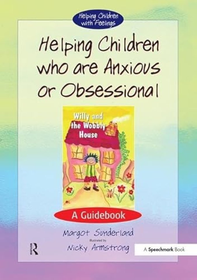 Helping Children Who are Anxious or Obsessional