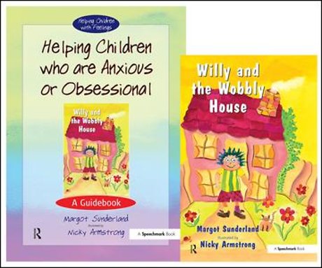 Helping Children Who are Anxious or Obsessional & Willy and the Wobbly House