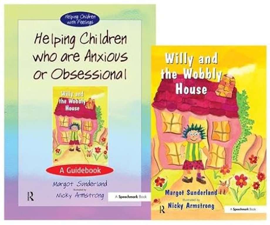 Helping Children Who are Anxious or Obsessional & Willy and the Wobbly House