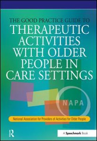 Good Practice Guide to Therapeutic Activities with Older People in Care Settings