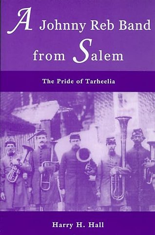 A Johnny Reb Band from Salem – The Pride of Tarheelia