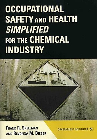 Occupational Safety and Health Simplified for the Chemical Industry