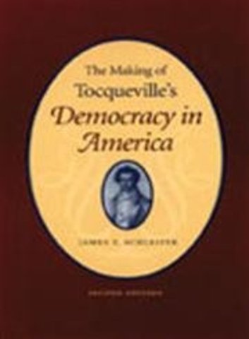 Making of Tocqueville's 'Democracy in America', 2nd Edition