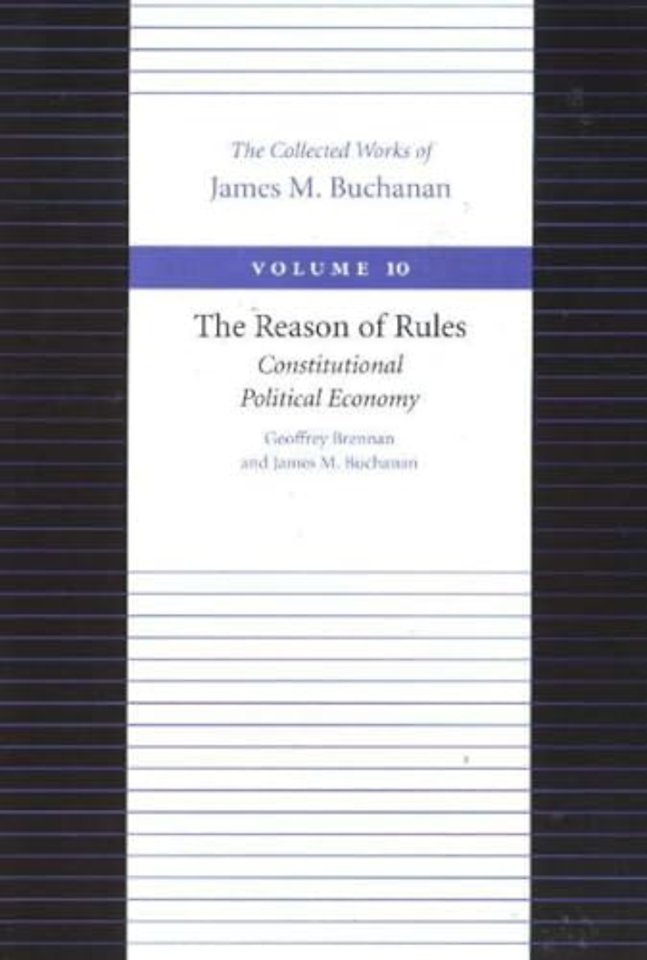 Reason of Rules -- Constitutional Politics Economy