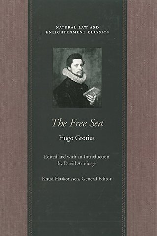 The Free Sea; With William Welwod's Critique and Grotius's Reply