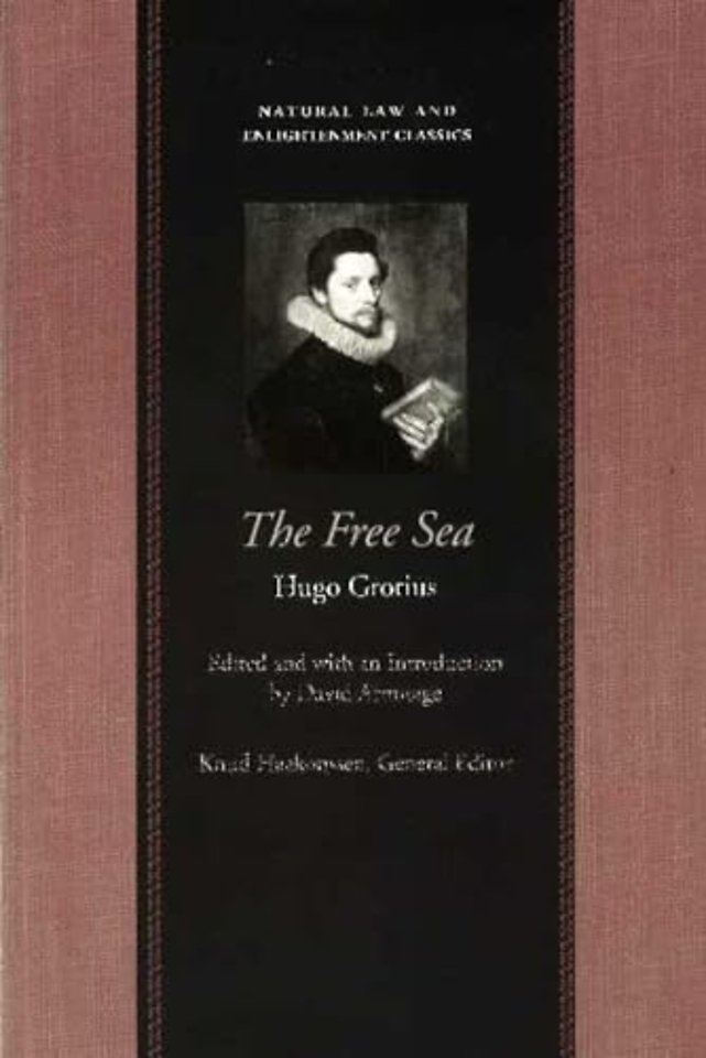 The Free Sea; With William Welwod's Critique and Grotius's Reply